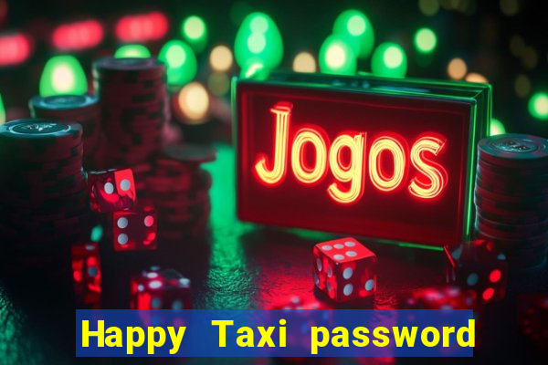 Happy Taxi password road 96 road 96 happy taxi security